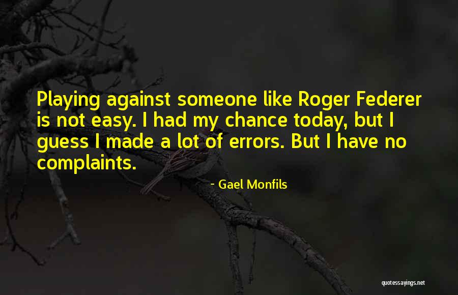 Gael Monfils Quotes 2171738 Gael Monfils Quotes 2171738