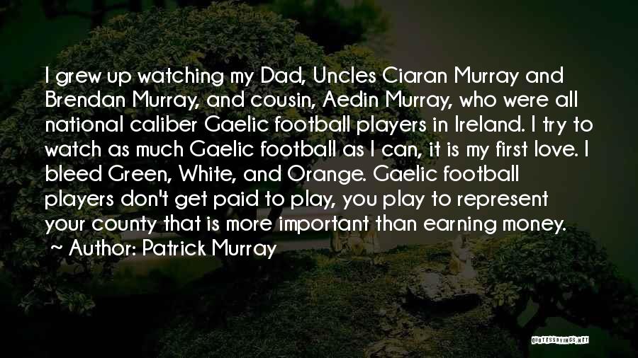 Gaelic Love Quotes By Patrick Murray