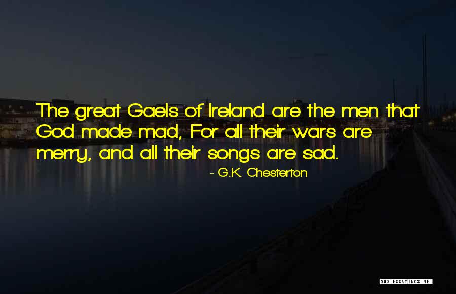 Gaels Quotes By G.K. Chesterton Gaels Quotes By G.K. Chesterton