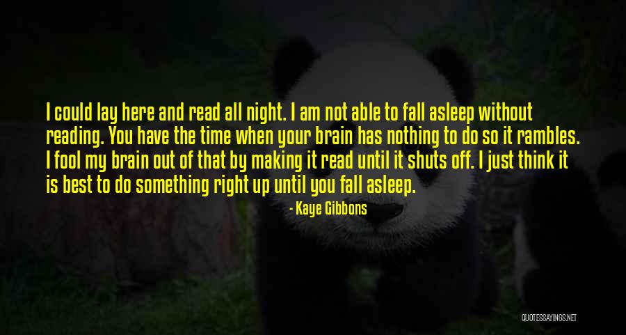 Gaenslens Maneuver Quotes By Kaye Gibbons Gaenslens Maneuver Quotes By Kaye Gibbons