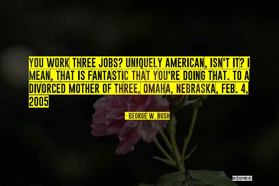 Gaf Quotes By George W. Bush Gaf Quotes By George W. Bush