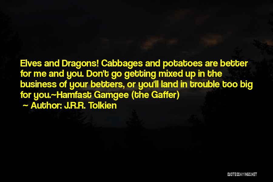 Gaffer Gamgee Quotes By J.R.R. Tolkien