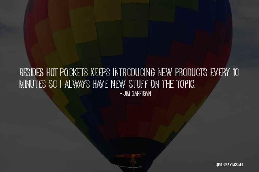 Gaffigan Hot Pockets Quotes By Jim Gaffigan Gaffigan Hot Pockets Quotes By Jim Gaffigan