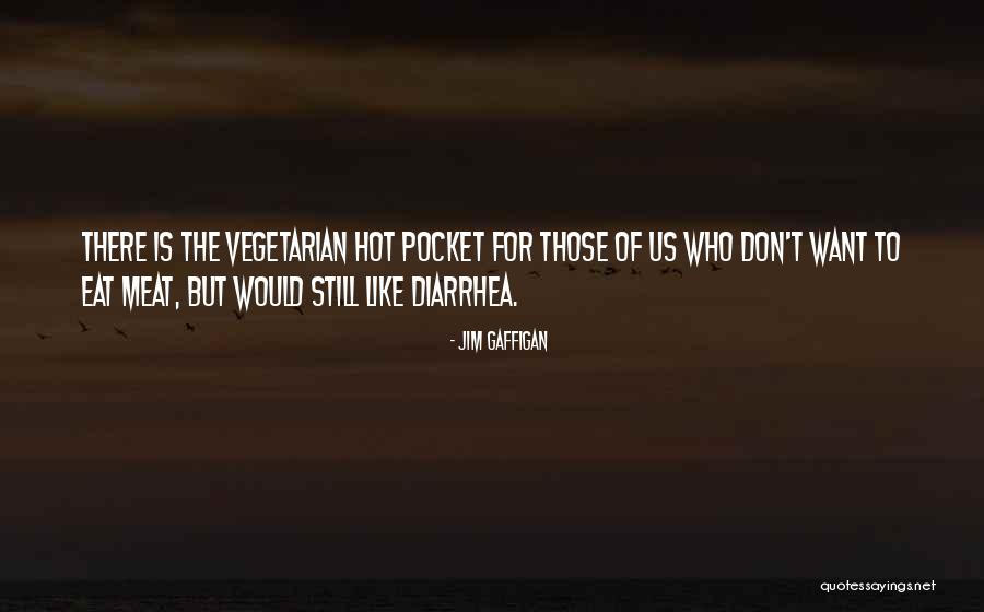 Gaffigan Hot Pockets Quotes By Jim Gaffigan Gaffigan Hot Pockets Quotes By Jim Gaffigan