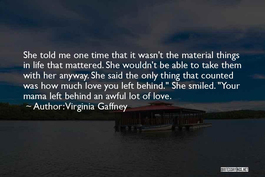 Gaffney Quotes By Virginia Gaffney