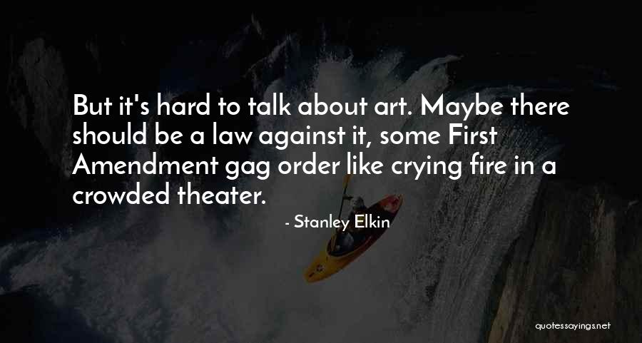 Gag Order Quotes By Stanley Elkin