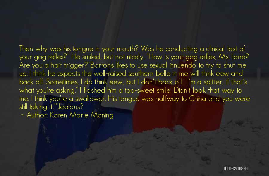 Gag Reflex Quotes By Karen Marie Moning