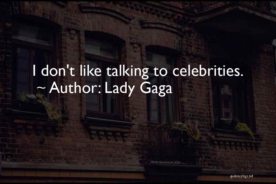 Gaga Quotes By Lady Gaga