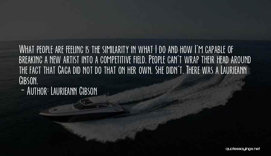 Gaga Quotes By Laurieann Gibson