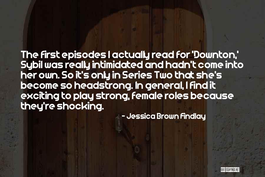 Gagal Quotes By Jessica Brown Findlay Gagal Quotes By Jessica Brown Findlay