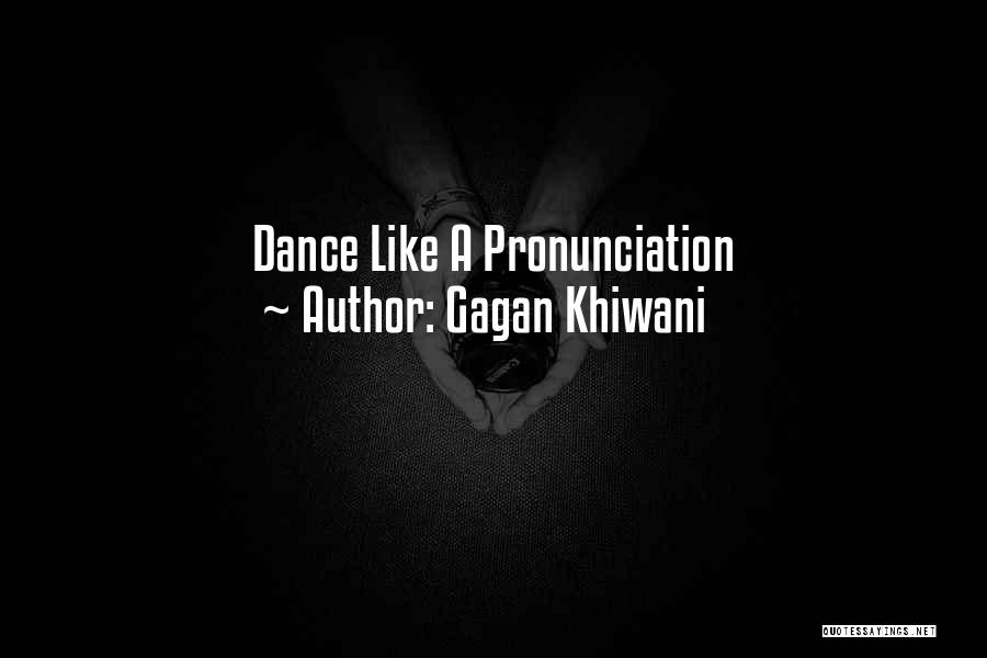 Gagan Khiwani Quotes 1179809