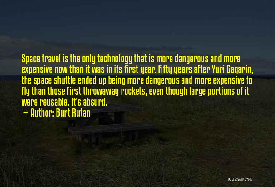 Gagarin Quotes By Burt Rutan