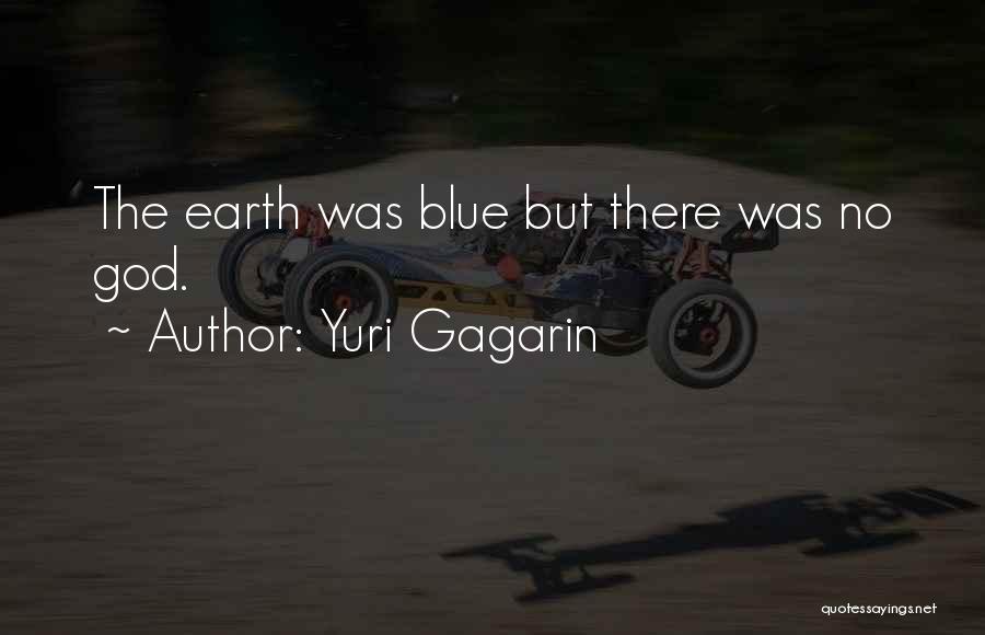 Gagarin Quotes By Yuri Gagarin