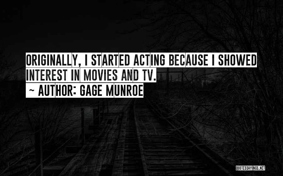 Gage Munroe Quotes 976848