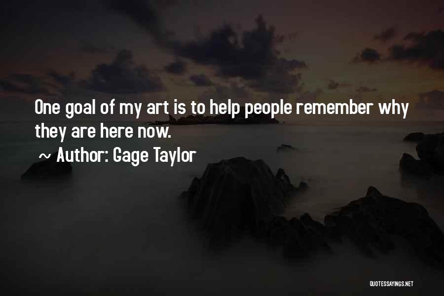 Gage Taylor Quotes 1383093