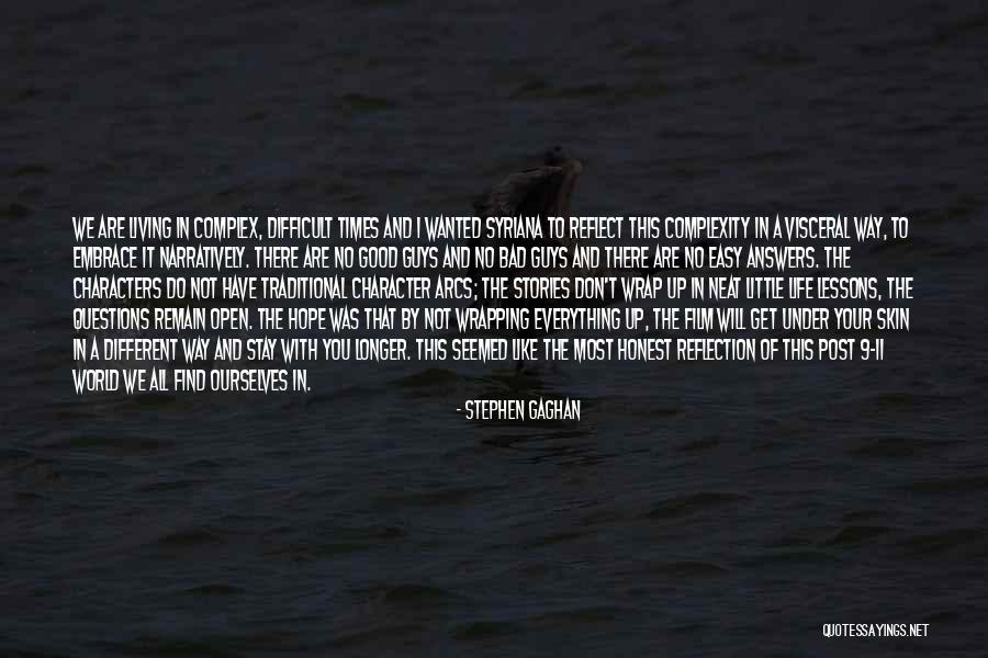 Gaghan Quotes By Stephen Gaghan Gaghan Quotes By Stephen Gaghan