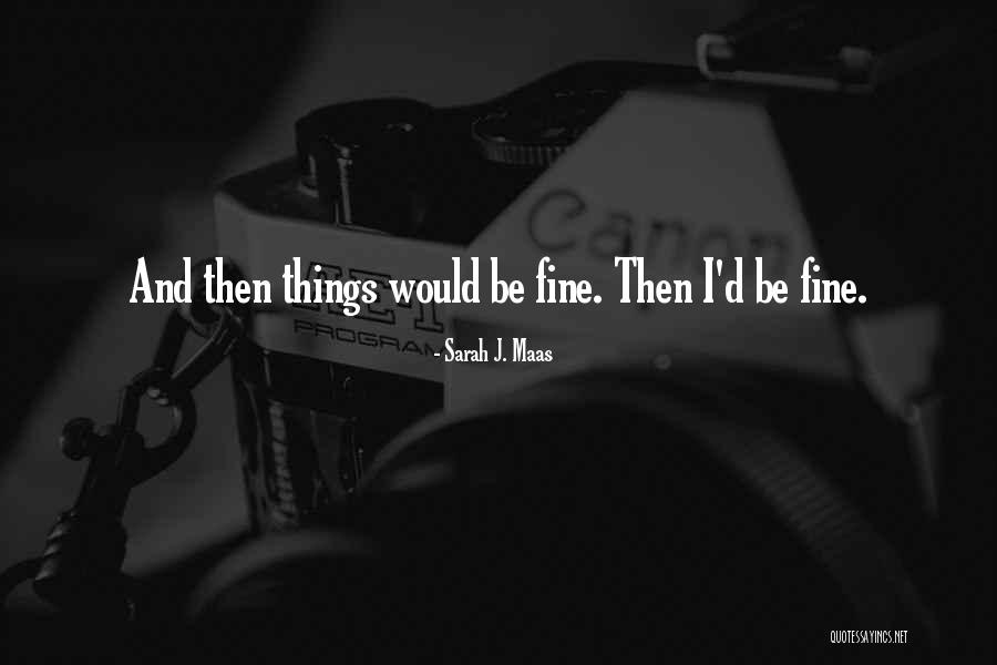 Gagliardo Nirenberg Quotes By Sarah J. Maas Gagliardo Nirenberg Quotes By Sarah J. Maas