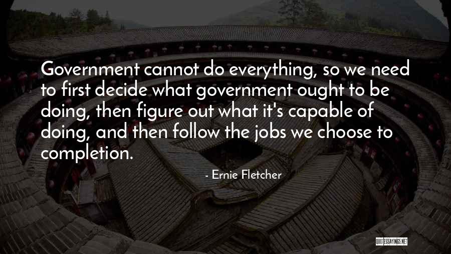 Gagliole Quotes By Ernie Fletcher Gagliole Quotes By Ernie Fletcher