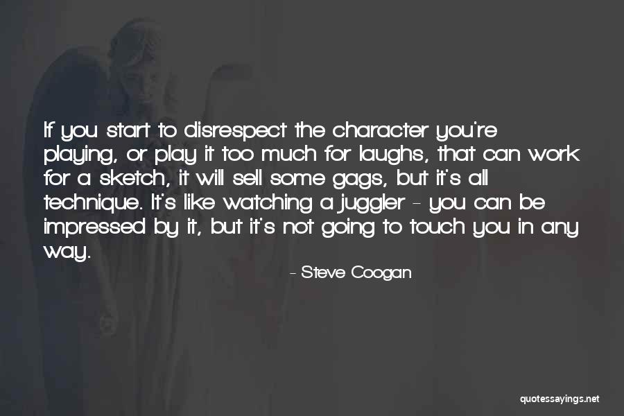 Gags Just For Laughs Quotes By Steve Coogan Gags Just For Laughs Quotes By Steve Coogan