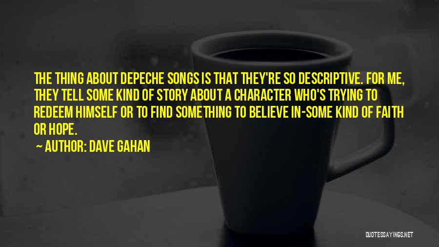 Gahan Quotes By Dave Gahan