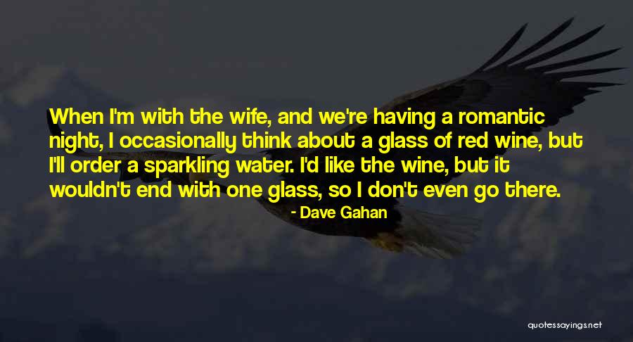 Gahan Quotes By Dave Gahan