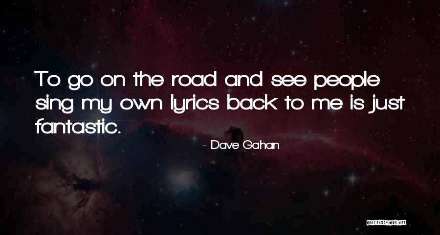 Gahan Quotes By Dave Gahan