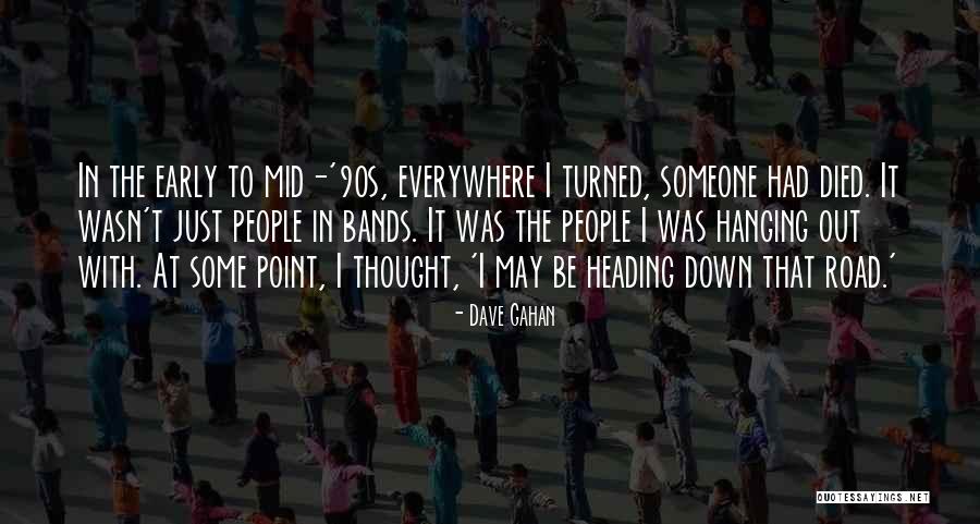 Gahan Quotes By Dave Gahan Gahan Quotes By Dave Gahan