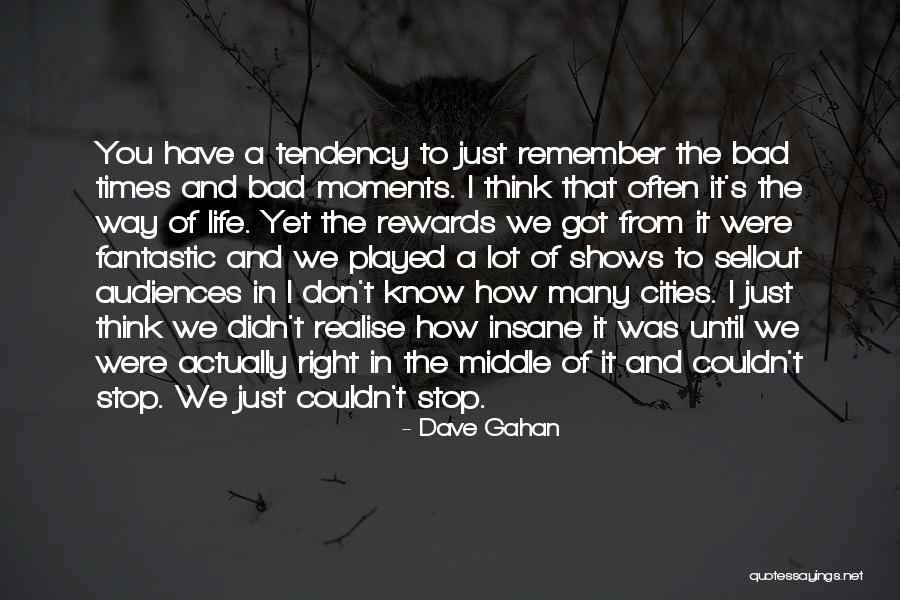 Gahan Quotes By Dave Gahan Gahan Quotes By Dave Gahan