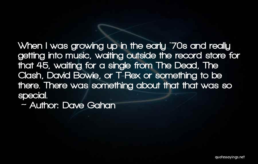 Gahan Quotes By Dave Gahan