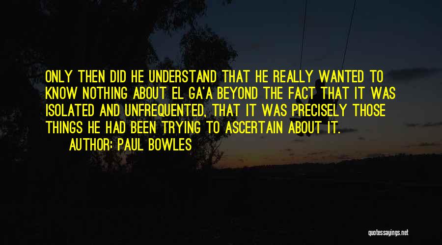 Ga'hoole Quotes By Paul Bowles