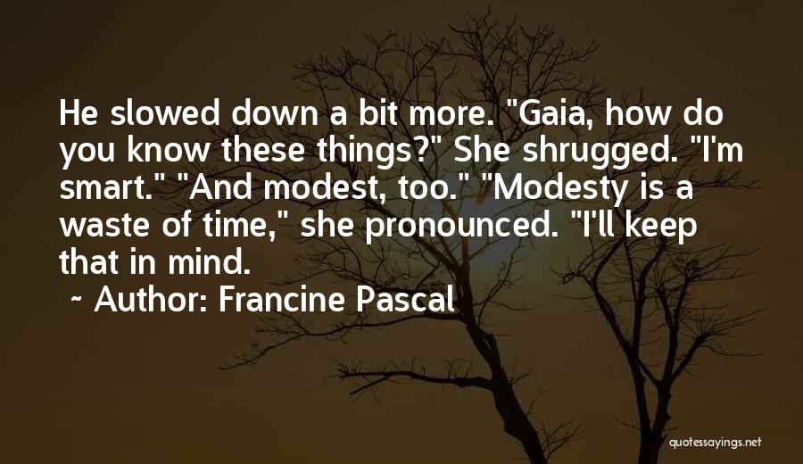 Gaia Quotes By Francine Pascal