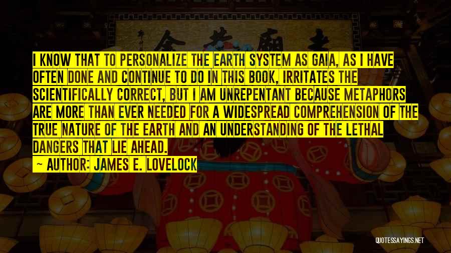 Gaia Quotes By James E. Lovelock