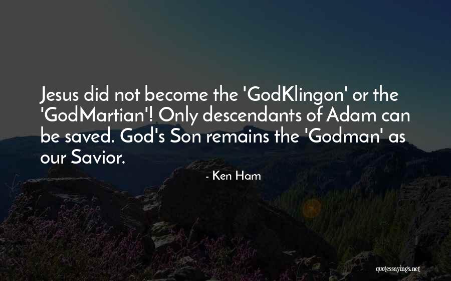 Gaidry Jr Quotes By Ken Ham Gaidry Jr Quotes By Ken Ham