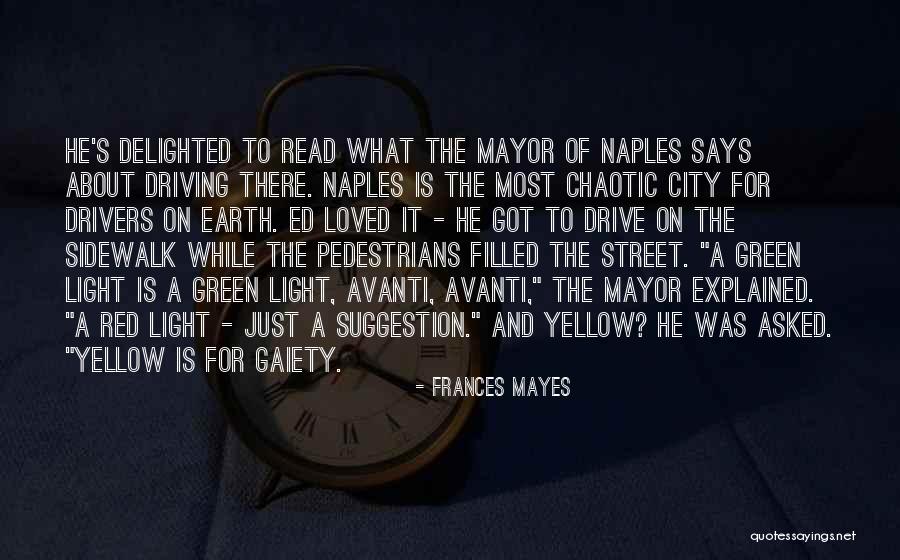 Gaiety Quotes By Frances Mayes Gaiety Quotes By Frances Mayes