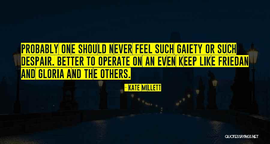 Gaiety Quotes By Kate Millett Gaiety Quotes By Kate Millett