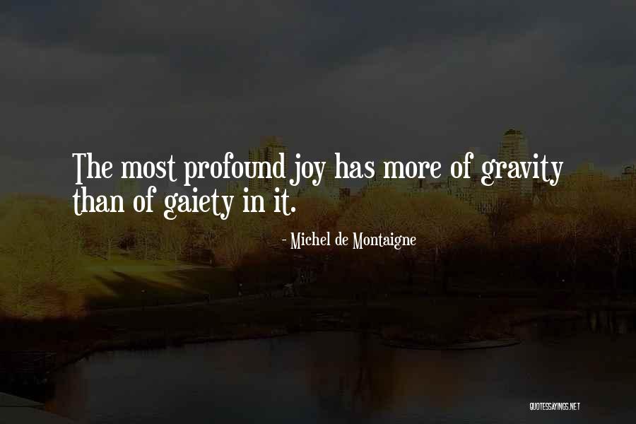 Gaiety Quotes By Michel De Montaigne Gaiety Quotes By Michel De Montaigne