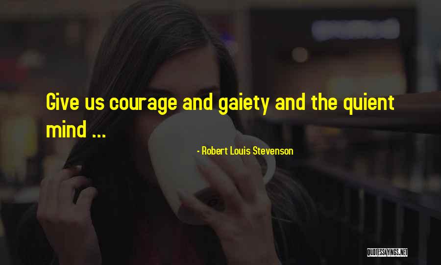Gaiety Quotes By Robert Louis Stevenson Gaiety Quotes By Robert Louis Stevenson