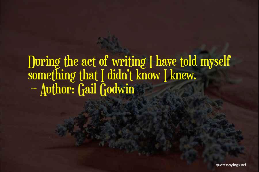 Gail Godwin Quotes 1573386