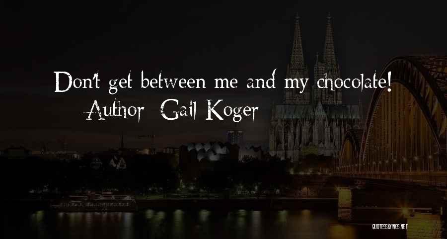 Gail Koger Quotes 1840789