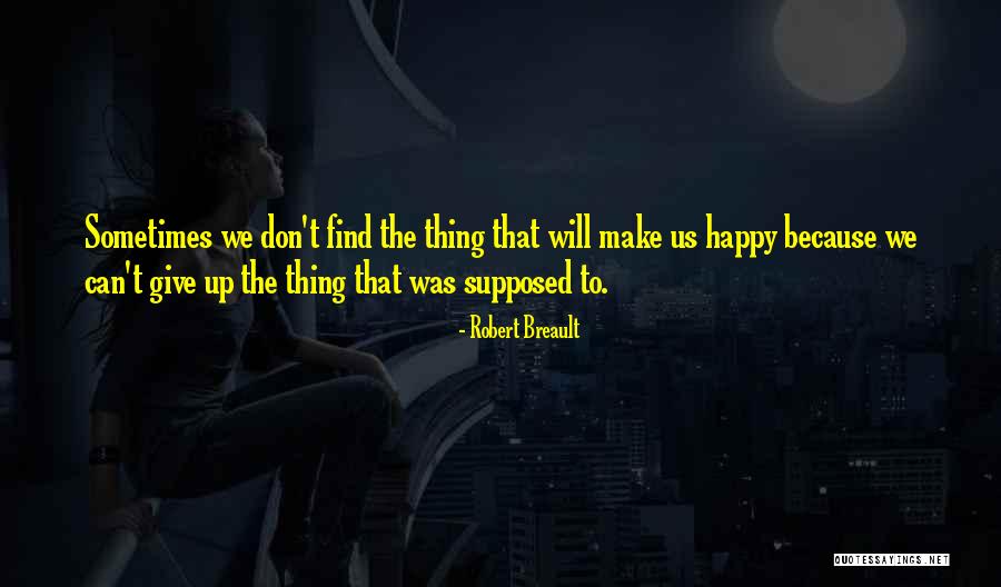 Gail Koziara Boudreaux Quotes By Robert Breault Gail Koziara Boudreaux Quotes By Robert Breault