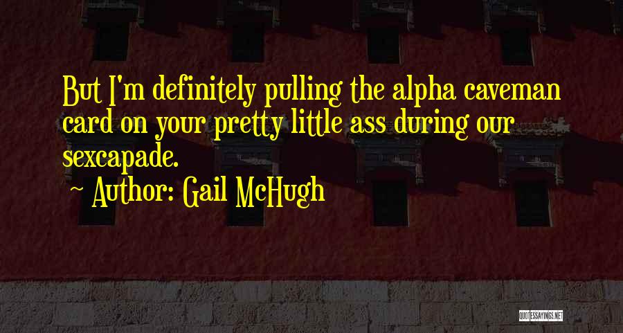 Gail McHugh Quotes 1541226