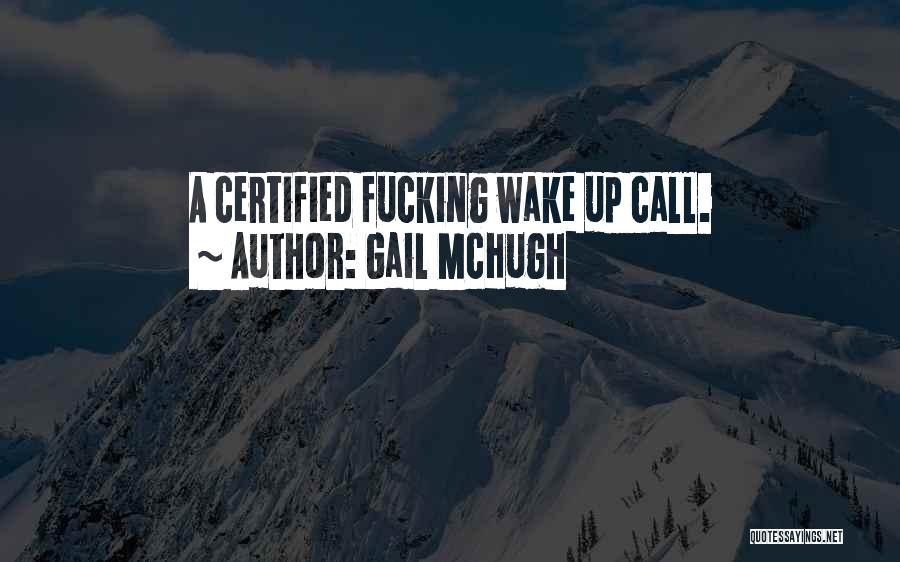 Gail McHugh Quotes 527465