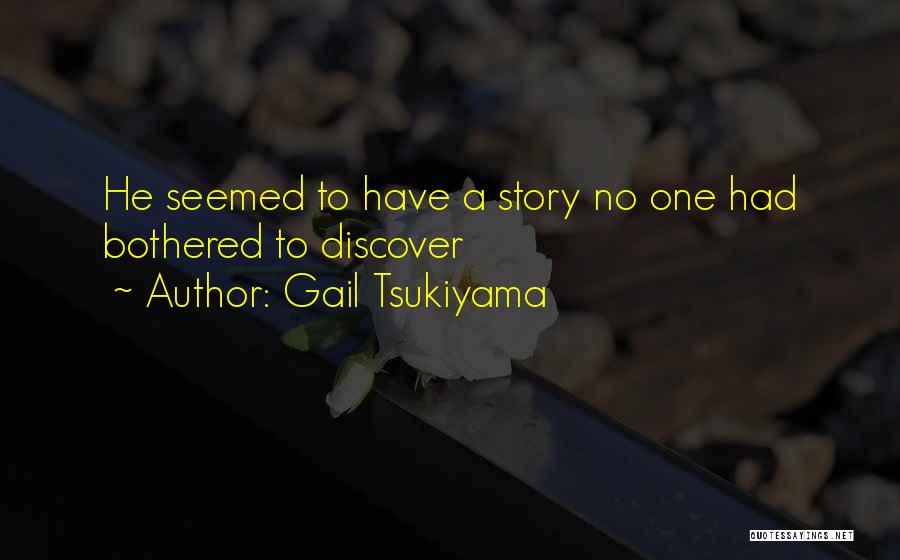 Gail Tsukiyama Quotes 1077788