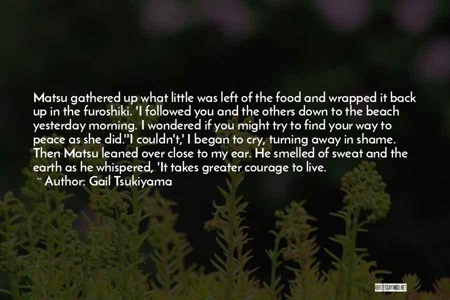 Gail Tsukiyama Quotes 1630701