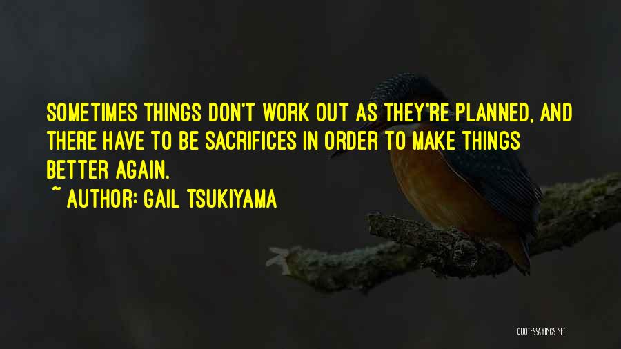 Gail Tsukiyama Quotes 1670522