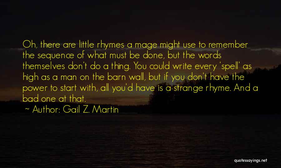 Gail Z. Martin Quotes 482538