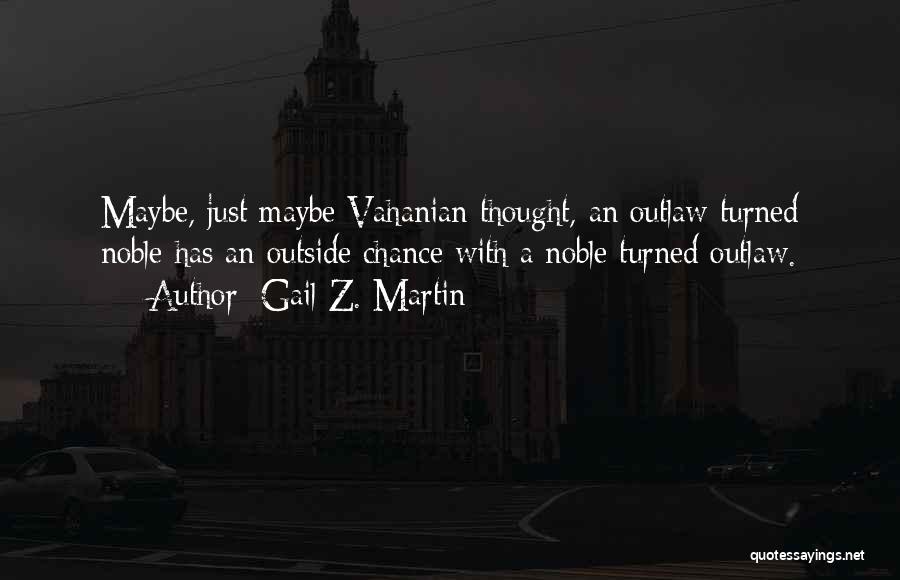 Gail Z. Martin Quotes 920491