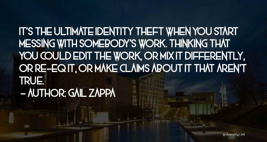 Gail Zappa Quotes 1108030