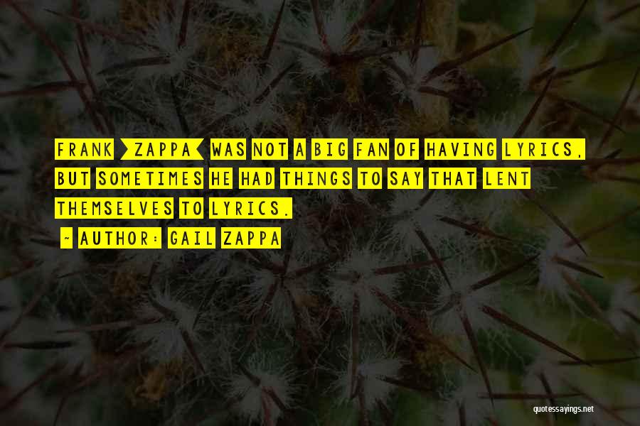 Gail Zappa Quotes 1677363