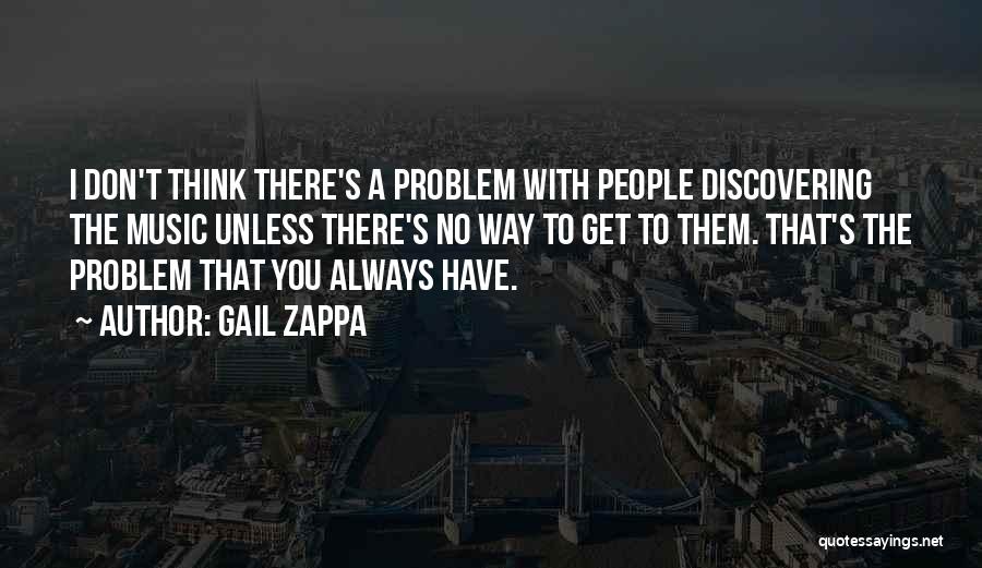 Gail Zappa Quotes 786210